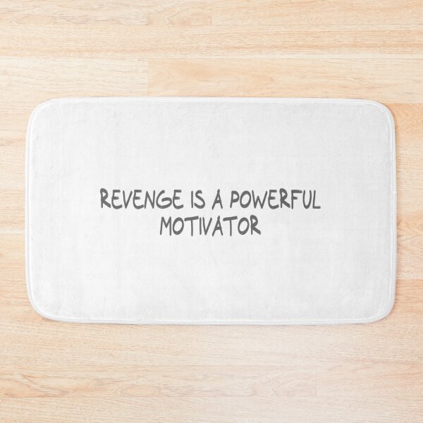 Item preview, Revenge is a powerful motivator designed and sold by CalvinMade.