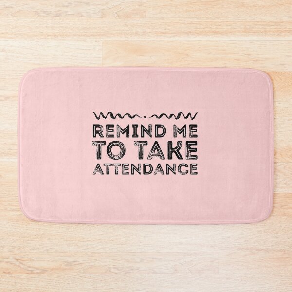 Item preview, Remind me to take attendance  designed and sold by meedTee.