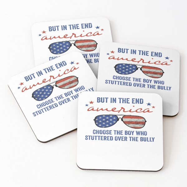 Item preview, but in the end america choose the boy who stuttered over the bully designed and sold by FranFornix.
