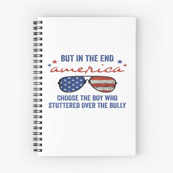 Item preview, but in the end america choose the boy who stuttered over the bully designed and sold by FranFornix.