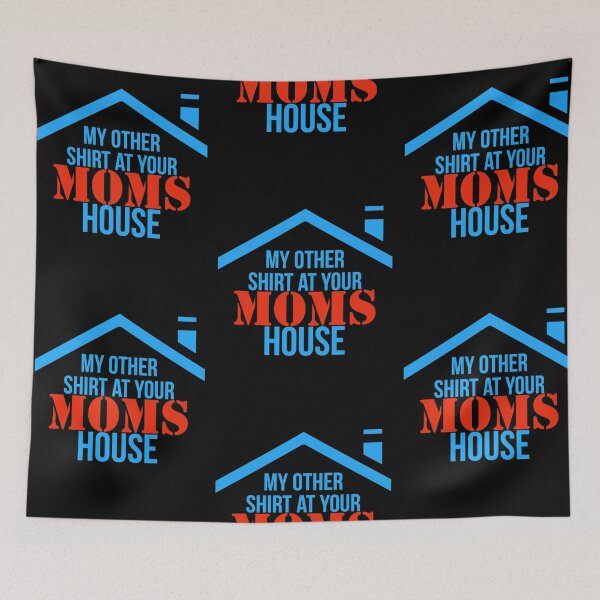 Item preview, My Other Shirt Is At Your Mom's House T-shirts designed and sold by ChopshopTEXT.