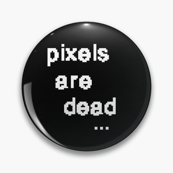 Item preview, Pixels are Dead 90s Retro  designed and sold by ShineEyePirate.