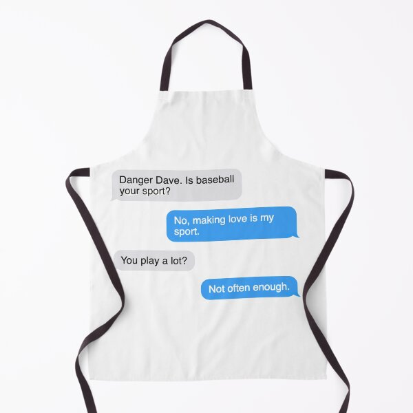 Item preview, Making Love is My Sport: Danger Dave Survivor Quote designed and sold by dutchesskmw.
