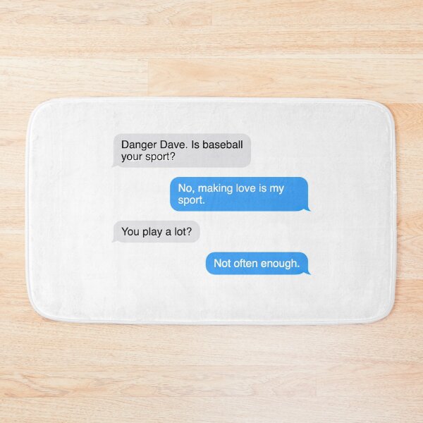 Item preview, Making Love is My Sport: Danger Dave Survivor Quote designed and sold by dutchesskmw.