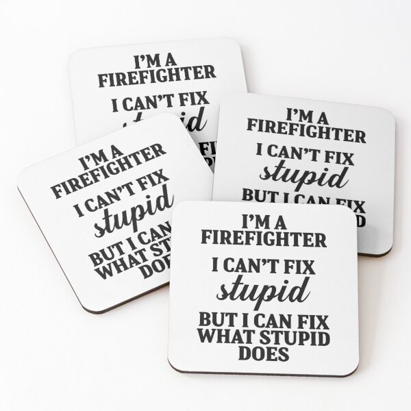 Item preview, I'm a fire fighter I can't fix stupid but I can fix what stupid does| Perfect Gift For you and friends designed and sold by luconats.