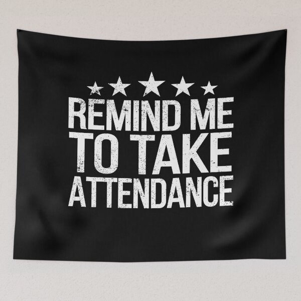 Item preview, Remind me to take attendance  designed and sold by meedTee.