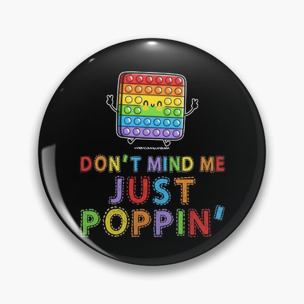 Item preview, Don't Mind Me Just Poppin Funny Fidget Toy designed and sold by Dressed For  Duty.