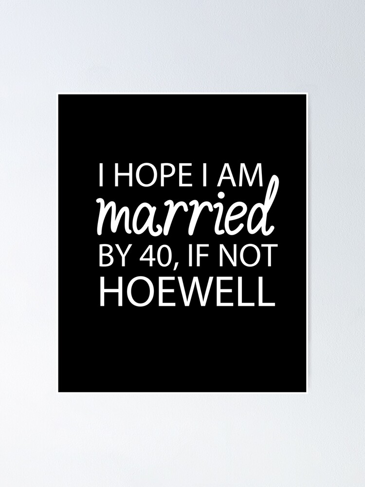 for women, i hope i am married by 40 if not hoewell, funny, humor, funny quotes for women, i hope i am married by 40 if not hoewell, funny, humor, funny quotes