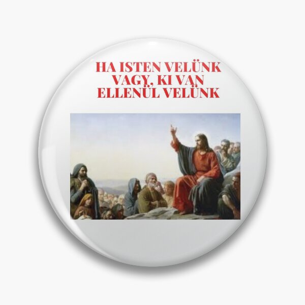 Item preview, HA ISTEN VELÜNK VAGY, KI VAN ELLENÜL VELÜNK designed and sold by arzano1956.