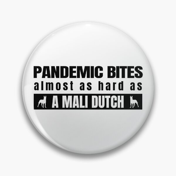 Item preview, Pandemic Bites Almost As Hard As a Mali Dutch Funny Gift  designed and sold by Guarddogdrive.