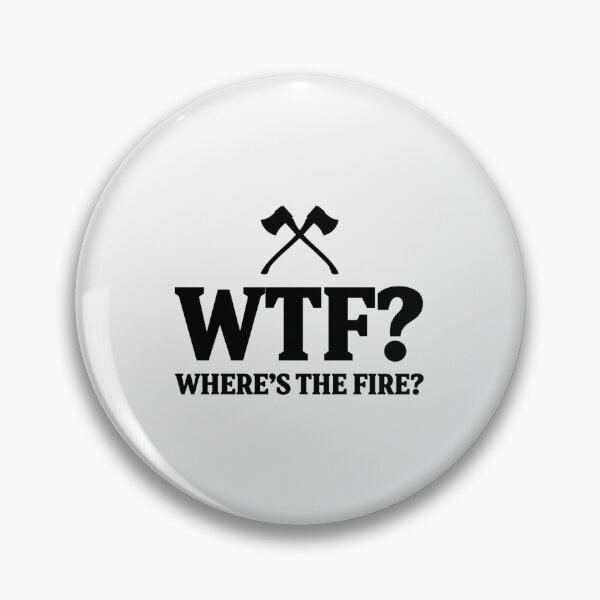 Item preview, WTF? where's the fire?| Perfect Gift For you and friends designed and sold by luconats.