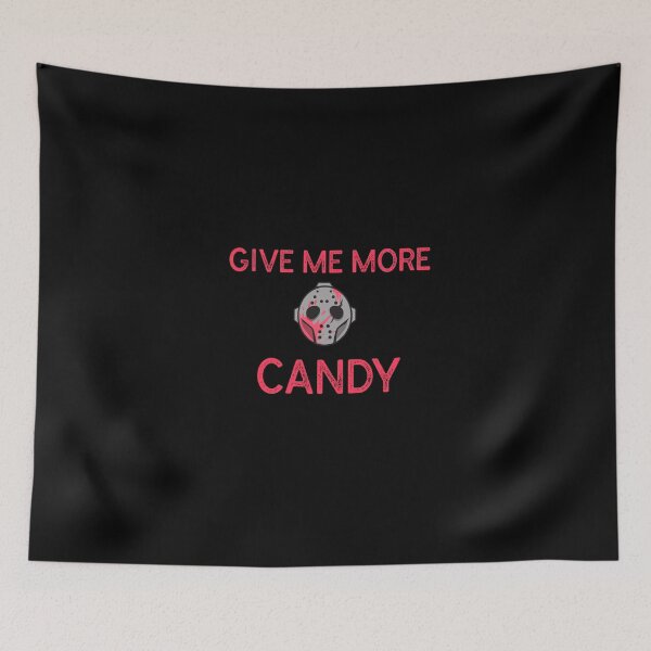 Item preview, Give me more candy designed and sold by prestige dn.