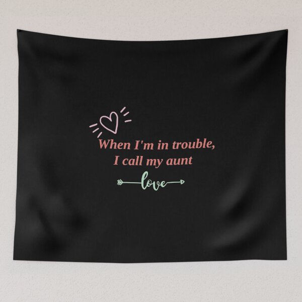Item preview, When I'm in trouble I call my aunt designed and sold by bero4.