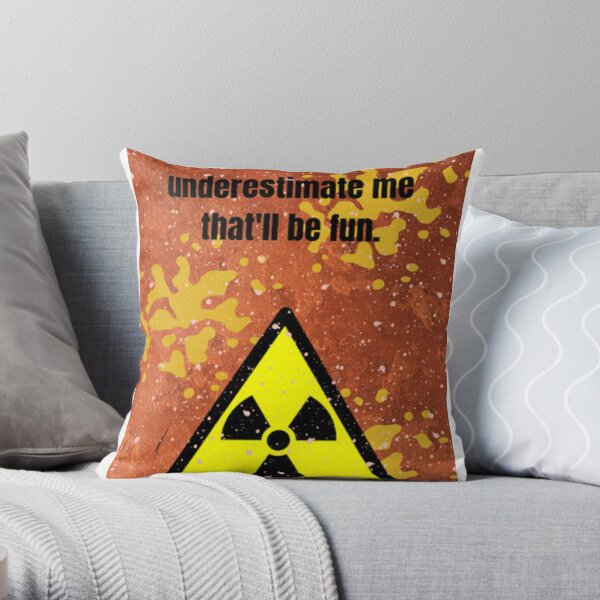 Go Ahead Underestimate Me ThatLl Be Fun Funny S Throw Pillow by Noirty  Designs - Fine Art America