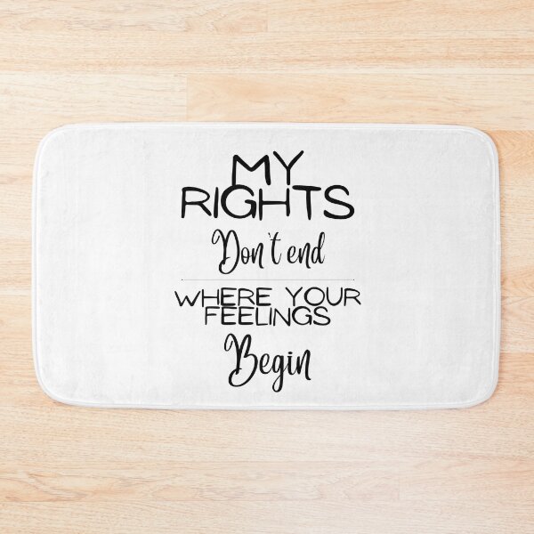 Item preview, My rights don't end where your feelings begin designed and sold by Coolclassy.