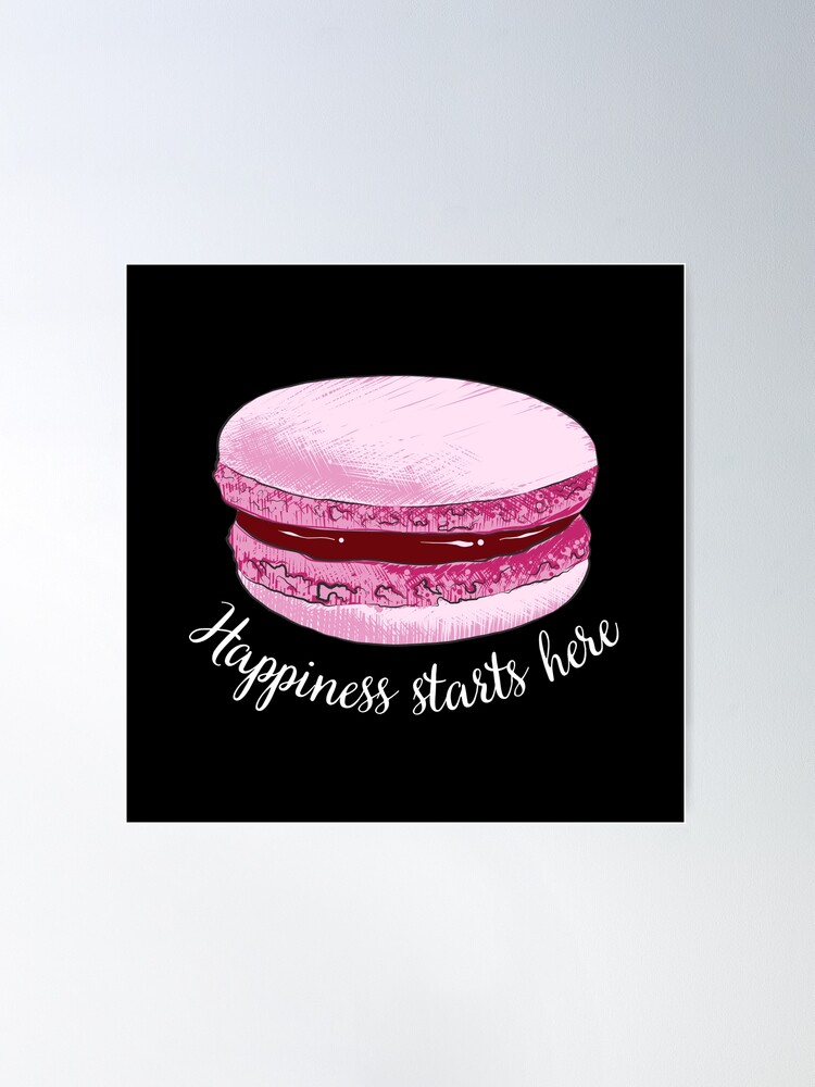 Pink Macaron. Happiness starts here. Poster for Sale by fowons
