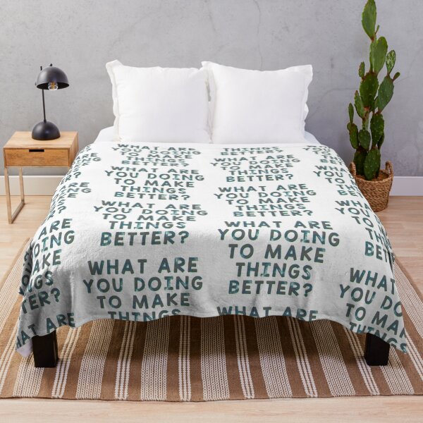 Item preview, What Are You Doing To Make Things Better? designed and sold by Martini-Four.