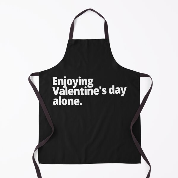 Item preview, Enjoying Valentine's day alone. designed and sold by WittyChest.