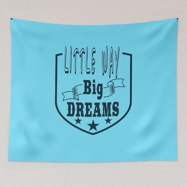 Item preview, Little Way Big Dreams, Follow You Dreams Funny Quote  designed and sold by Amirebdesign.