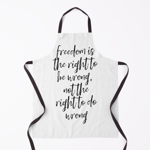 Item preview, Freedom Is The Right To Be Wrong, Not The Right To Do Wrong designed and sold by Martini-Four.