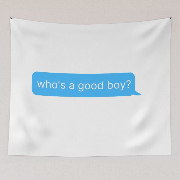 Item preview, Whos a good boy?| best dog mom mum puppy text message happiness camping  designed and sold by brinikki.