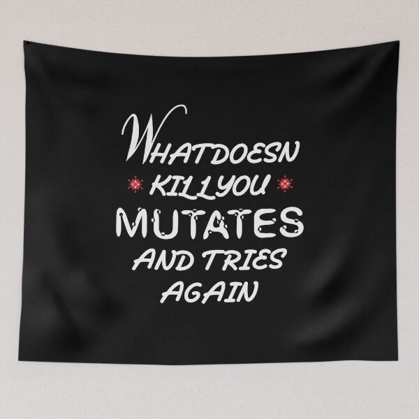 Item preview, What Doesn’t Kill You Mutates and Tries Again designed and sold by TheMattDesigns.
