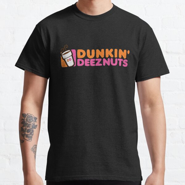 Dunkin deez nuts Classic T-Shirt
