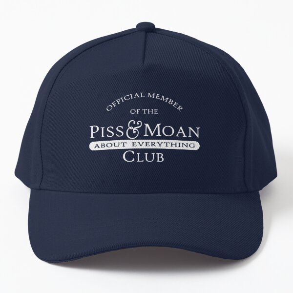 Official Member Piss and Moan Club Baseball Cap