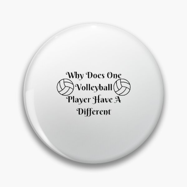Item preview, Why Does One Volleyball Player Have A Different designed and sold by Artistive.