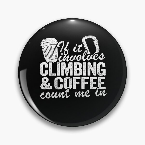 Item preview, If It Involves Climbing & Coffee Count Me In Funny Climbing designed and sold by Stronzi.