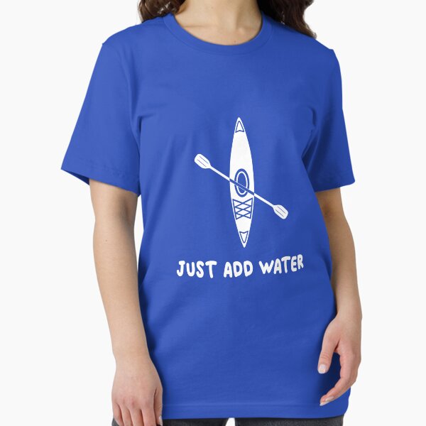 Item preview, Kayak just Add Water designed and sold by goodtogotees.
