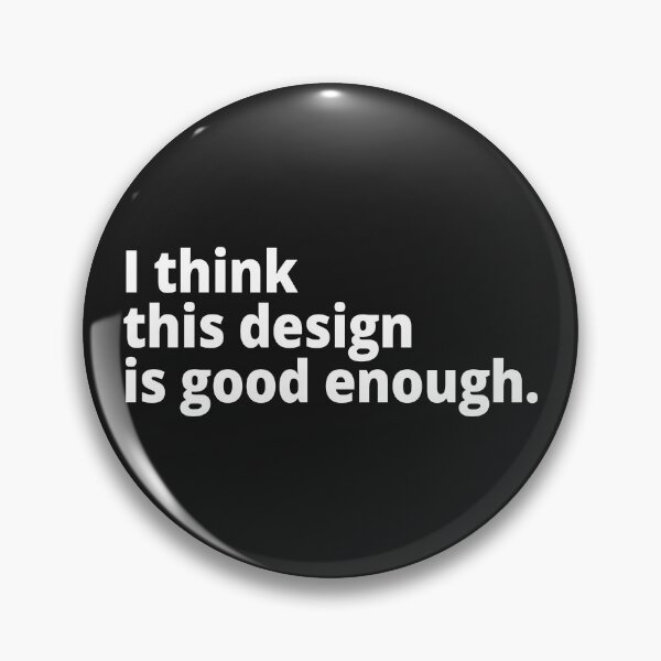 Item preview, I think this design is good enough. designed and sold by WittyChest.