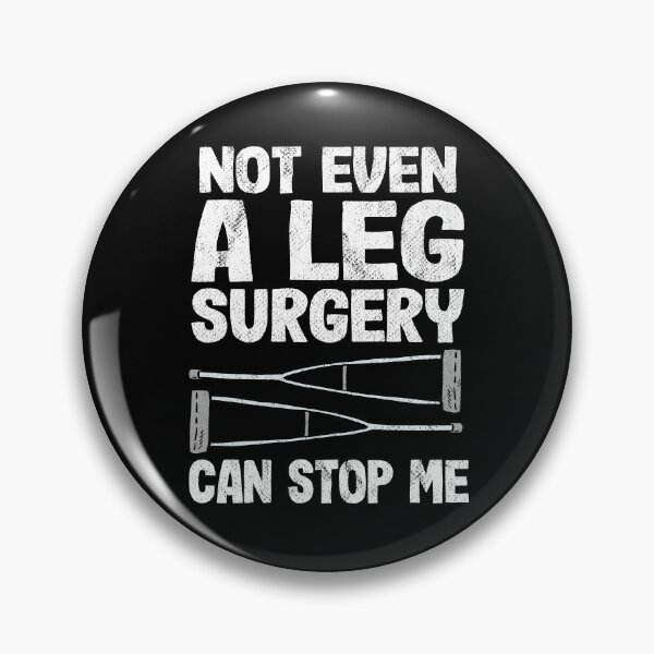 Item preview, Broken Leg Not Even A Ley Surgery Can Stop Me Recovery designed and sold by Stronzi.