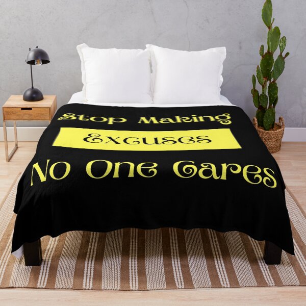 Item preview, Stop Making Excuses! No One Cares! designed and sold by ShaunSandhu.
