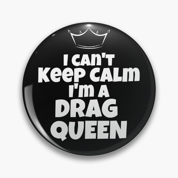Item preview, I Can't Keep Calm I'm A DRAG QUEEN designed and sold by Redbeardapparel.