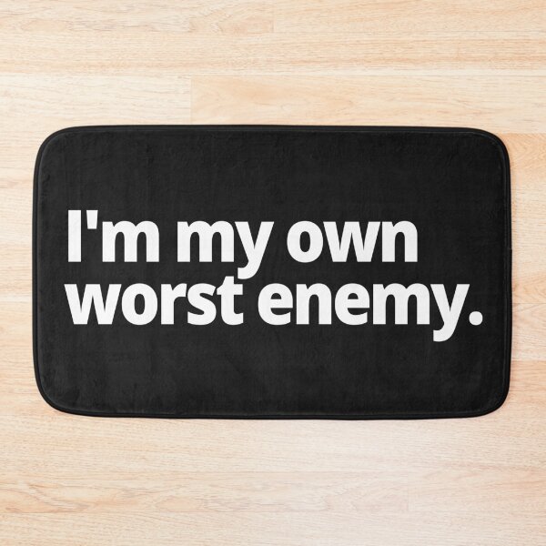 Item preview, I'm my own worst enemy. designed and sold by WittyChest.