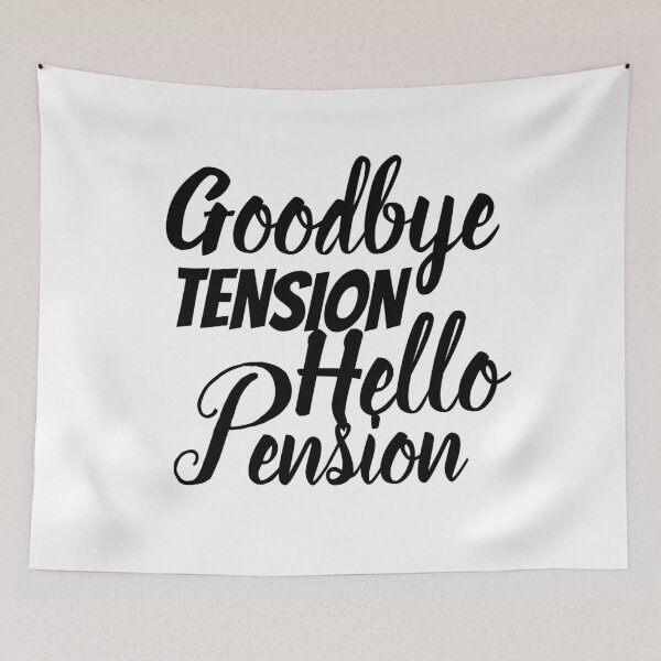 Item preview, Goodbye Tension, Hello Pension designed and sold by Daluyong.