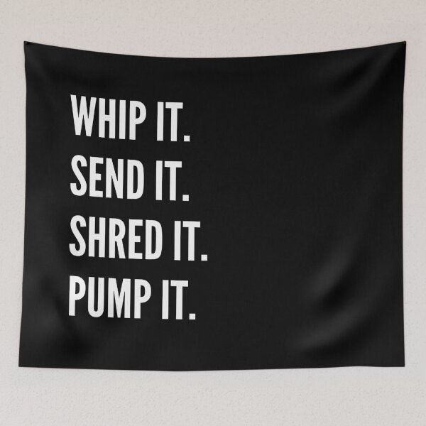 Item preview, Whip it. Send it. Shred it. Pump it designed and sold by shaune23.