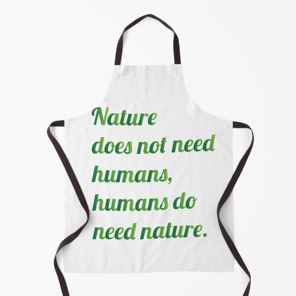 Item preview, Nature does not need humans, humans do need nature. designed and sold by Euskadaz.