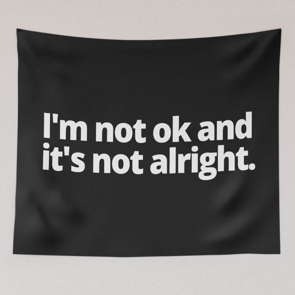 Item preview, I'm not ok and it is not alright. designed and sold by WittyChest.