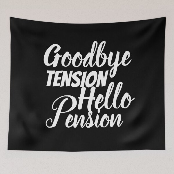 Item preview, Goodbye Tension, Hello Pension designed and sold by Daluyong.