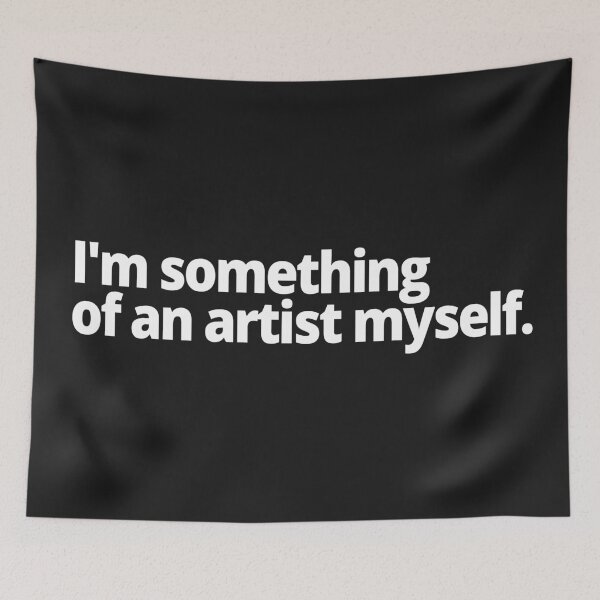 Item preview, I'm something of an artist myself. designed and sold by WittyChest.