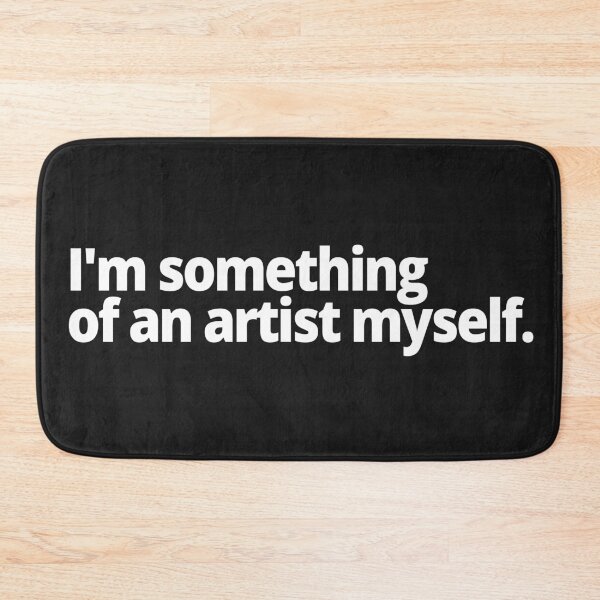Item preview, I'm something of an artist myself. designed and sold by WittyChest.