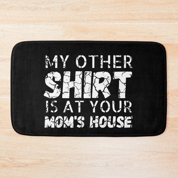Item preview, My other Shirt is at your mom's house - I love your mom - Yo mama designed and sold by For the love of Pixels.
