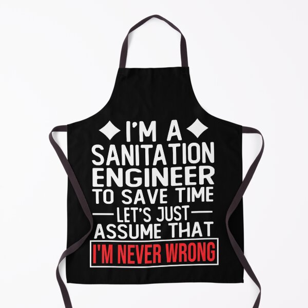 Item preview, sanitation engineer saying i m a sanitation engineer to save time let s just assume that i m never wrong designed and sold by alaechamlal.