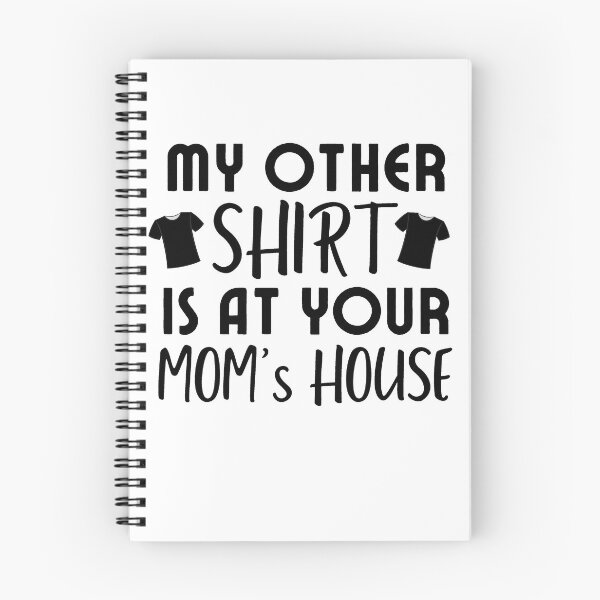 Item preview, My other Shirt is at your mom's house - I love your mom - Yo mama designed and sold by For the love of Pixels.