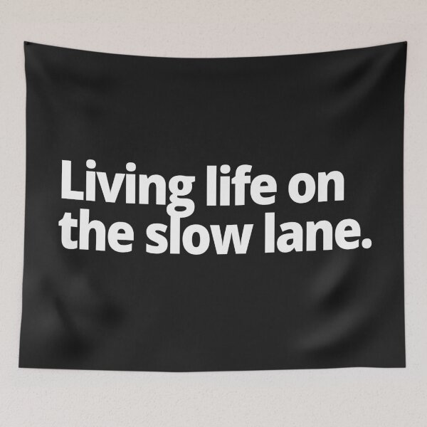 Item preview, Living life on the slow lane. designed and sold by WittyChest.