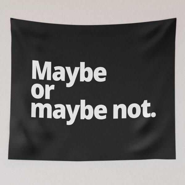 Item preview, Maybe or maybe not. designed and sold by WittyChest.