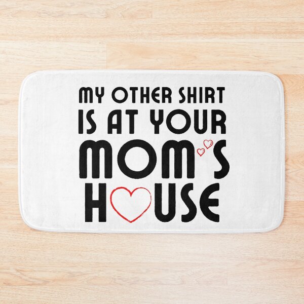 Item preview, My other Shirt is at your mom's house - I love your mom - Yo mama designed and sold by For the love of Pixels.
