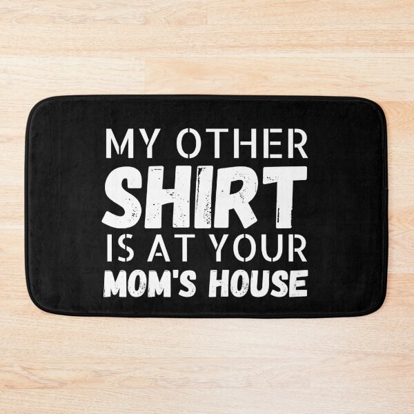 Item preview, My other Shirt is at your mom's house - I love your mom - Yo mama designed and sold by For the love of Pixels.